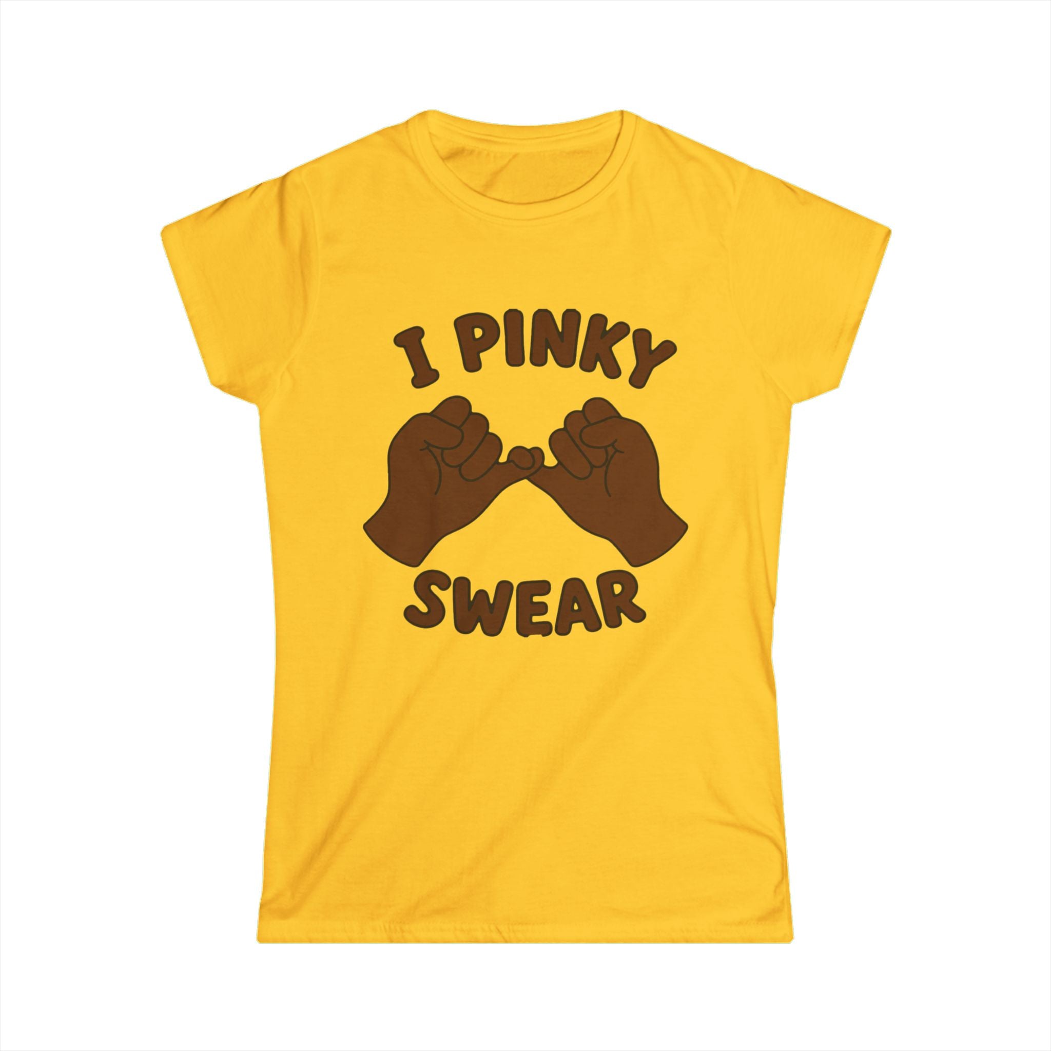 Woman's softstyle tee "I PINKY SWEAR"