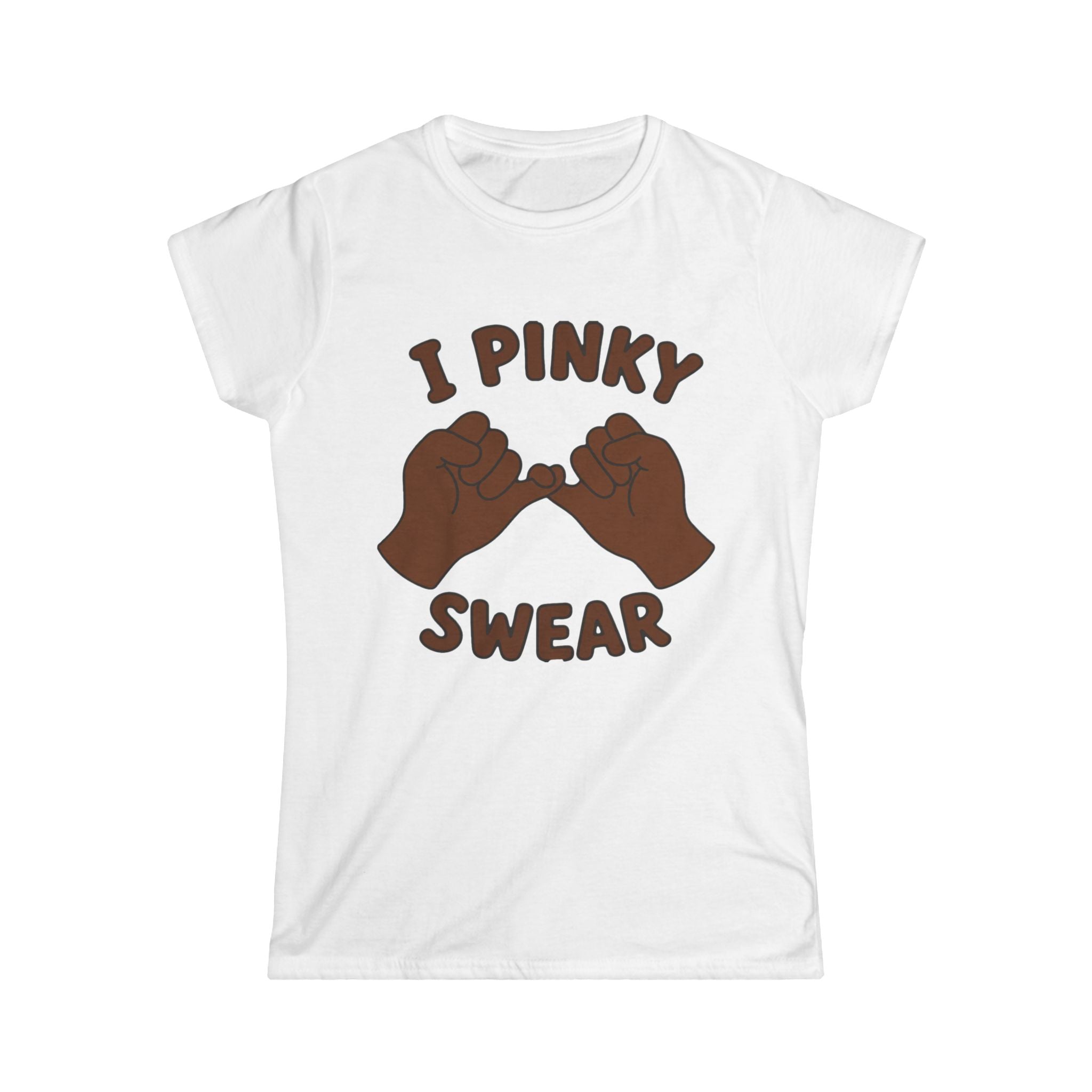 Woman's softstyle tee "I PINKY SWEAR"