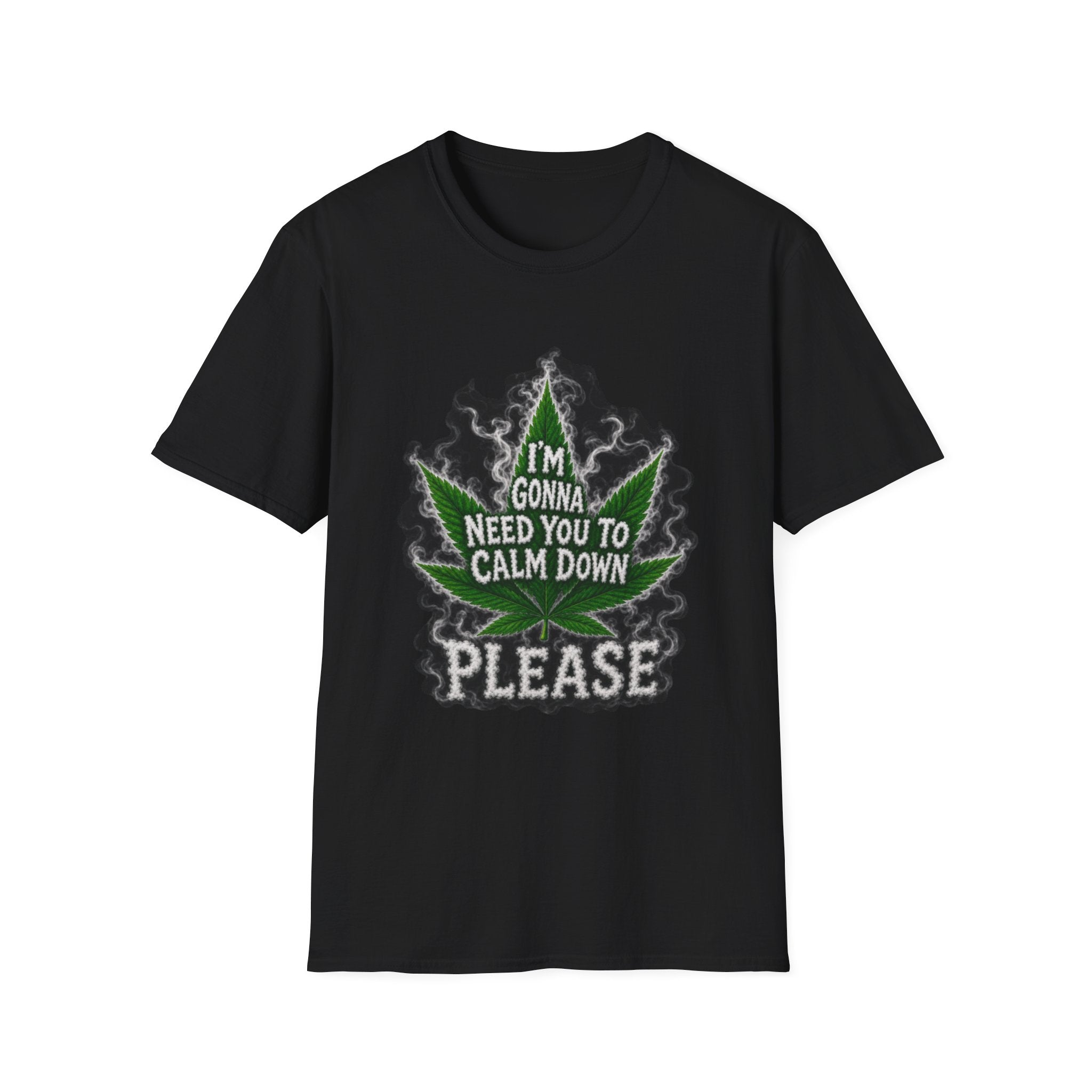 T-Shirt — "I'm Gonna Need You to Calm Down Please" Cannabis Leaf Graphic Tee