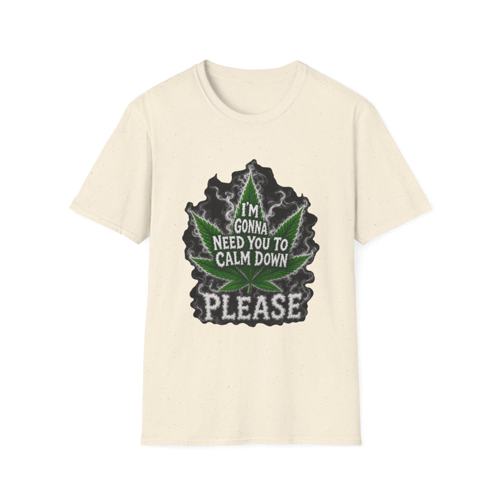 T-Shirt — "I'm Gonna Need You to Calm Down Please" Cannabis Leaf Graphic Tee