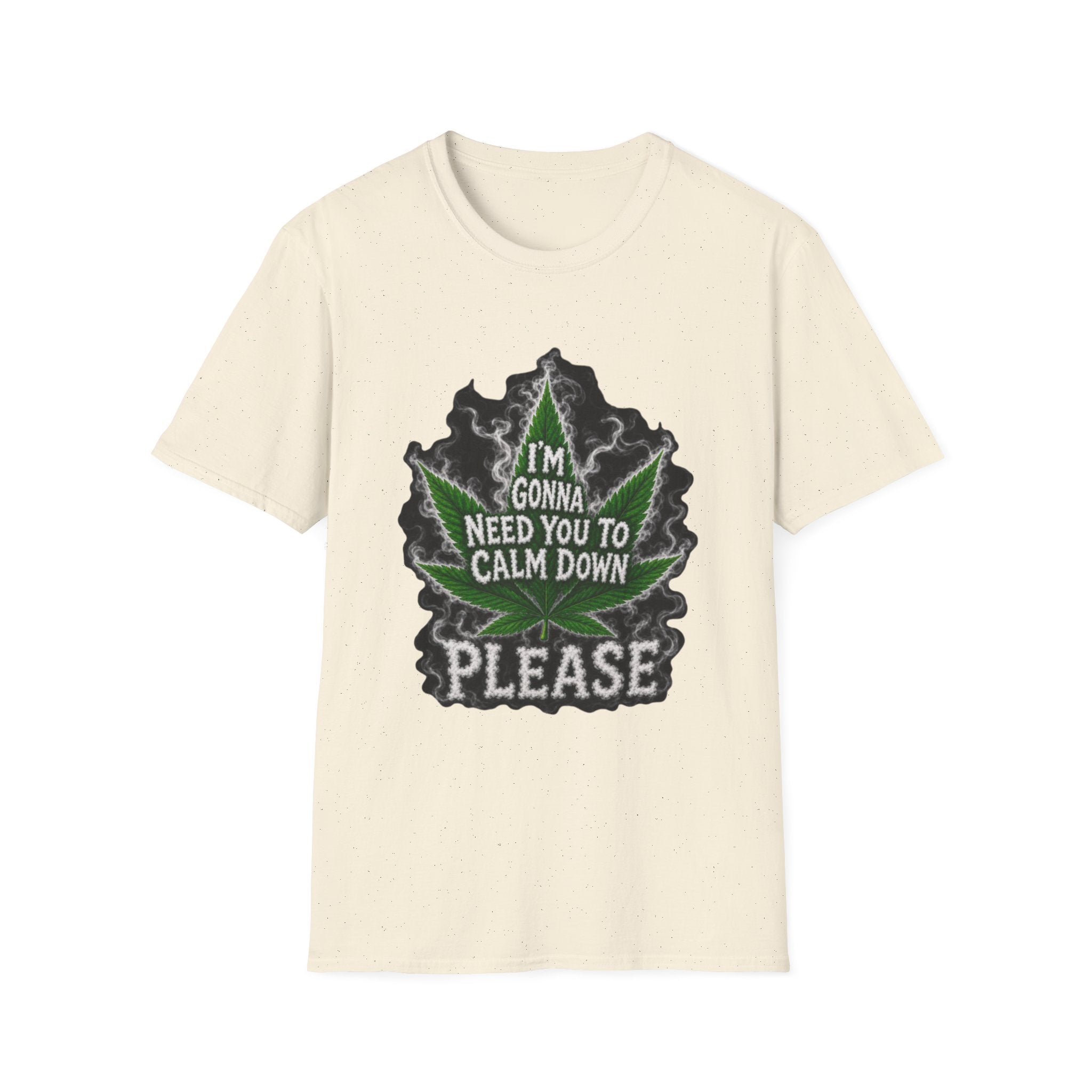T-Shirt — "I'm Gonna Need You to Calm Down Please" Cannabis Leaf Graphic Tee