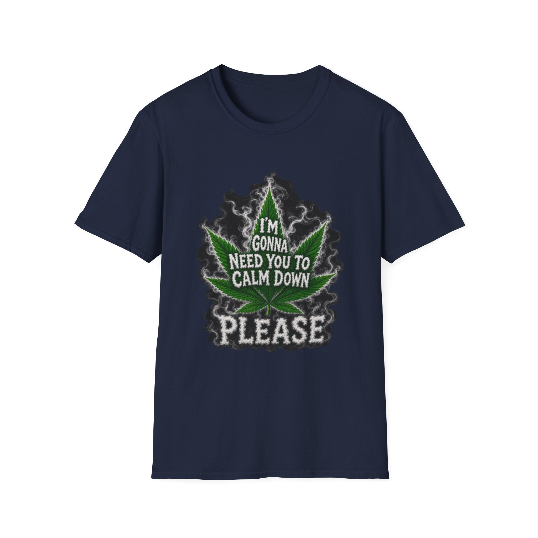T-Shirt — "I'm Gonna Need You to Calm Down Please" Cannabis Leaf Graphic Tee