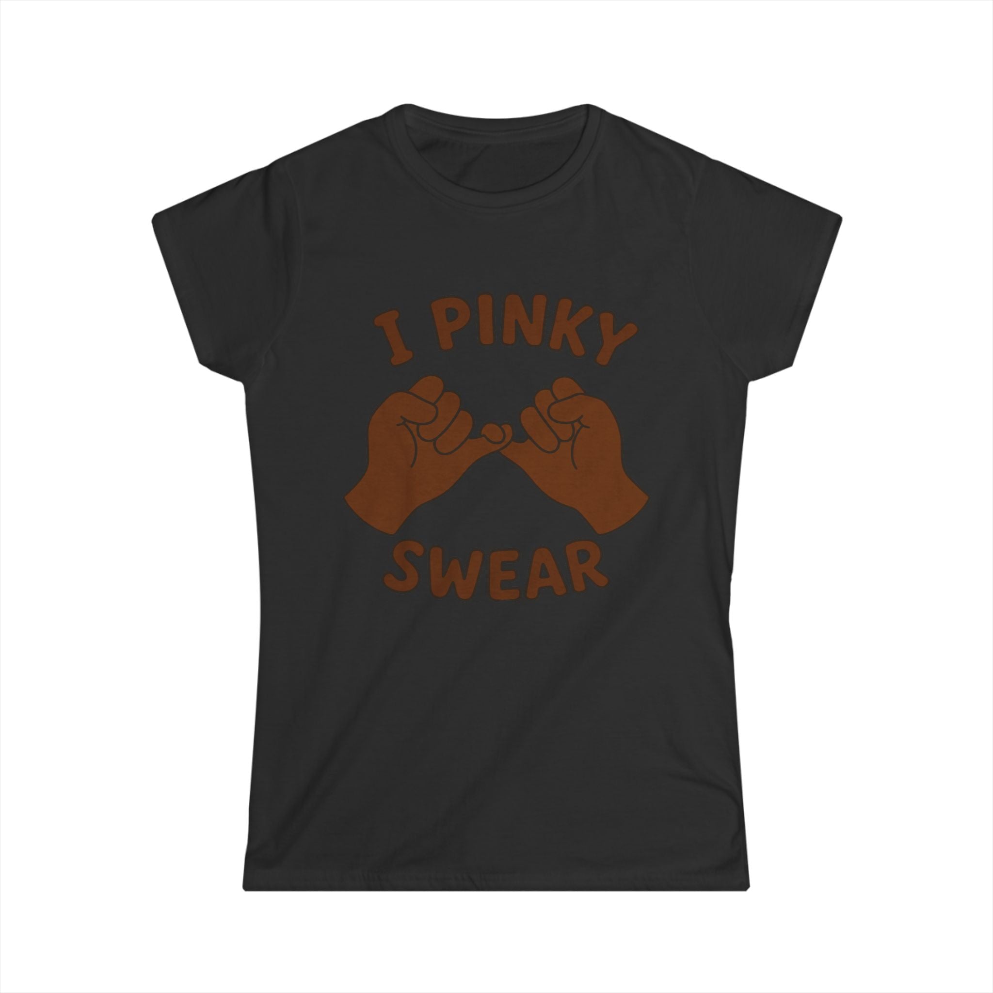 Woman's softstyle tee "I PINKY SWEAR"