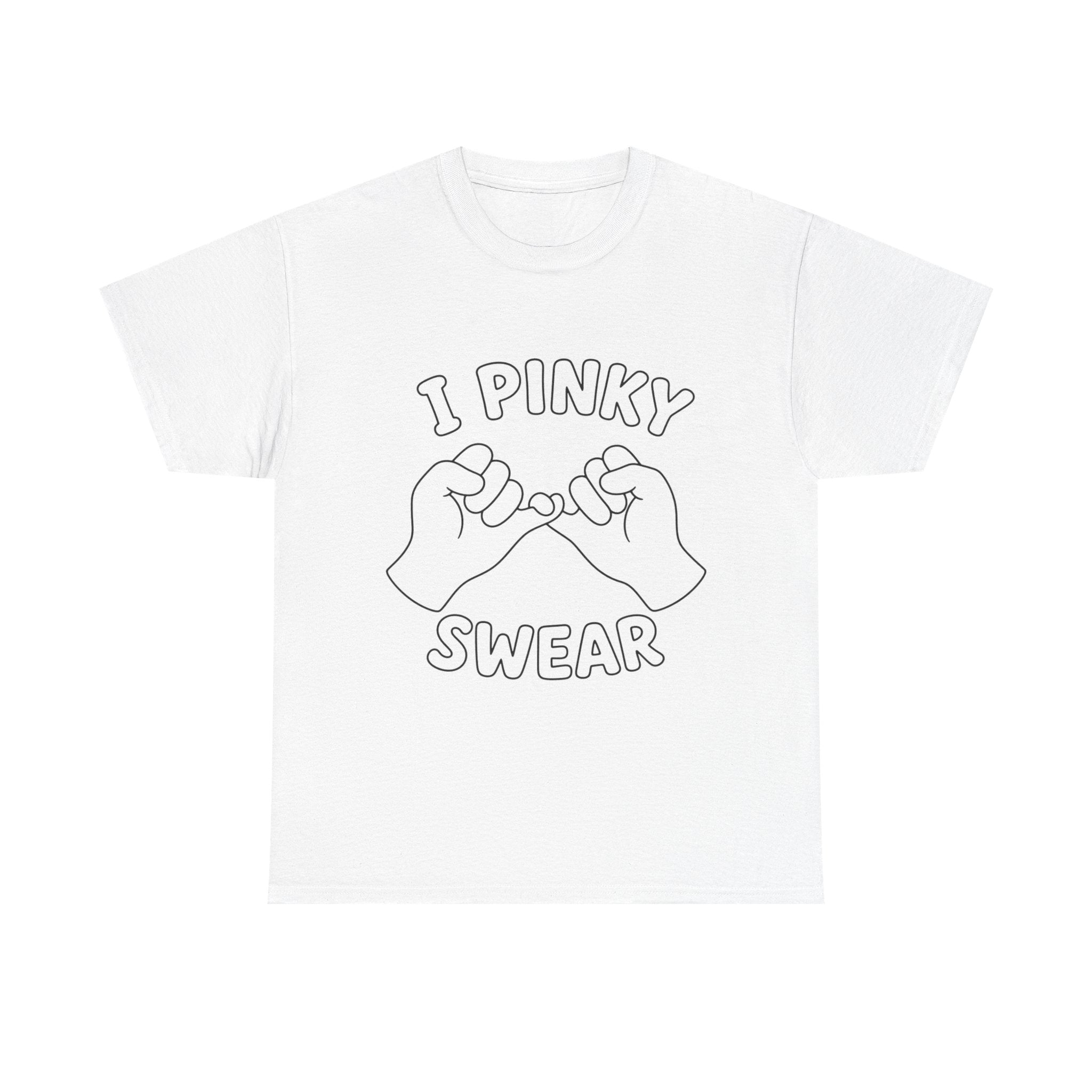 T-SHIRT "I PINKY SWEAR"