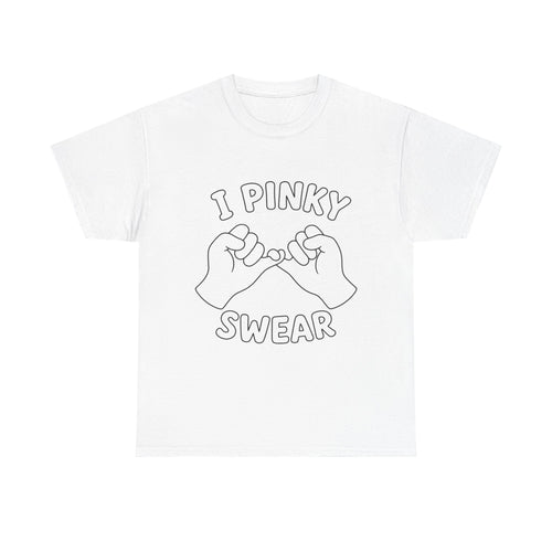 T-SHIRT "I PINKY SWEAR"