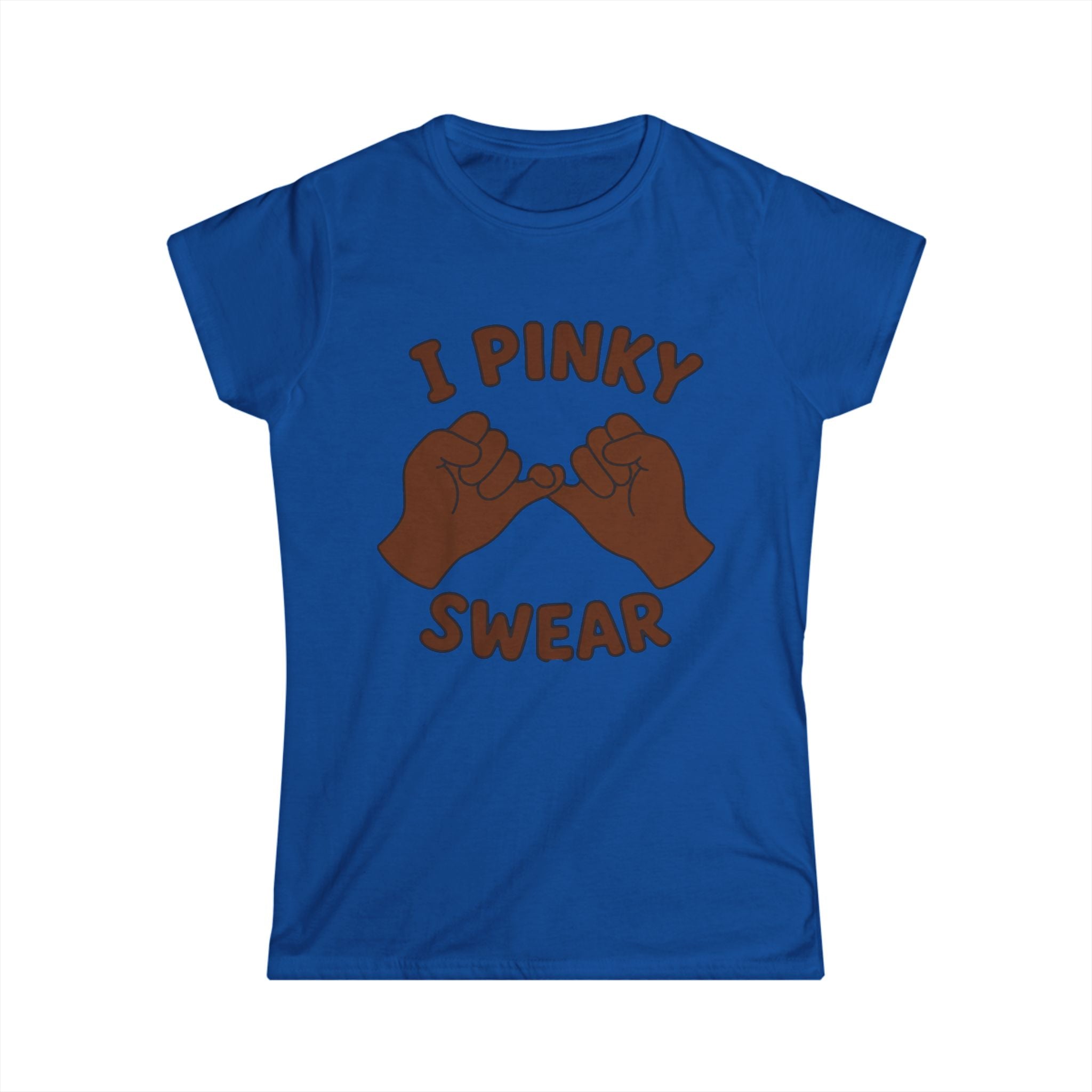 Woman's softstyle tee "I PINKY SWEAR"