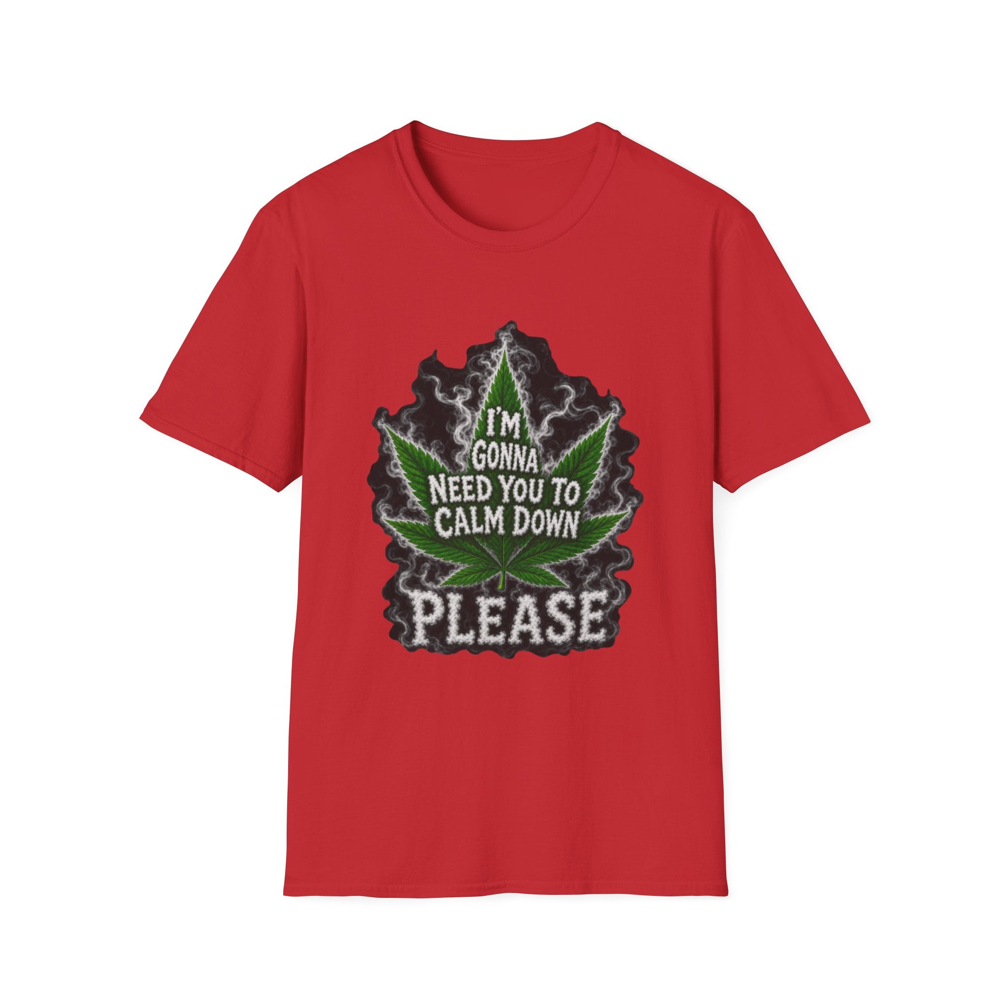 T-Shirt — "I'm Gonna Need You to Calm Down Please" Cannabis Leaf Graphic Tee