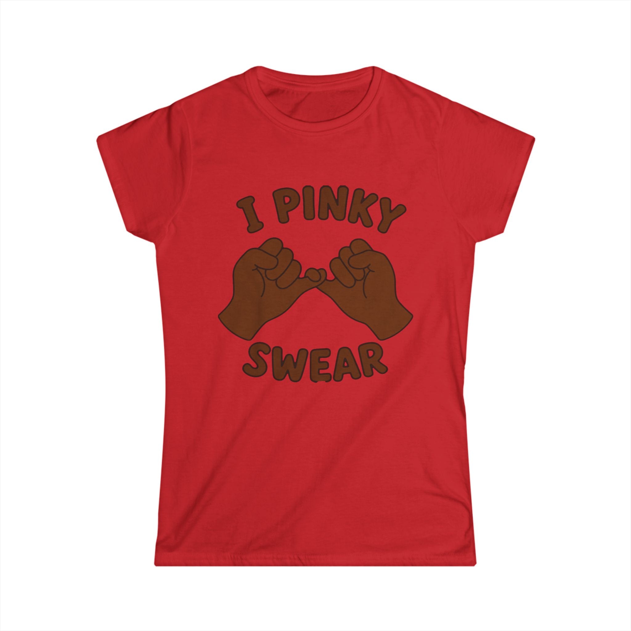 Woman's softstyle tee "I PINKY SWEAR"