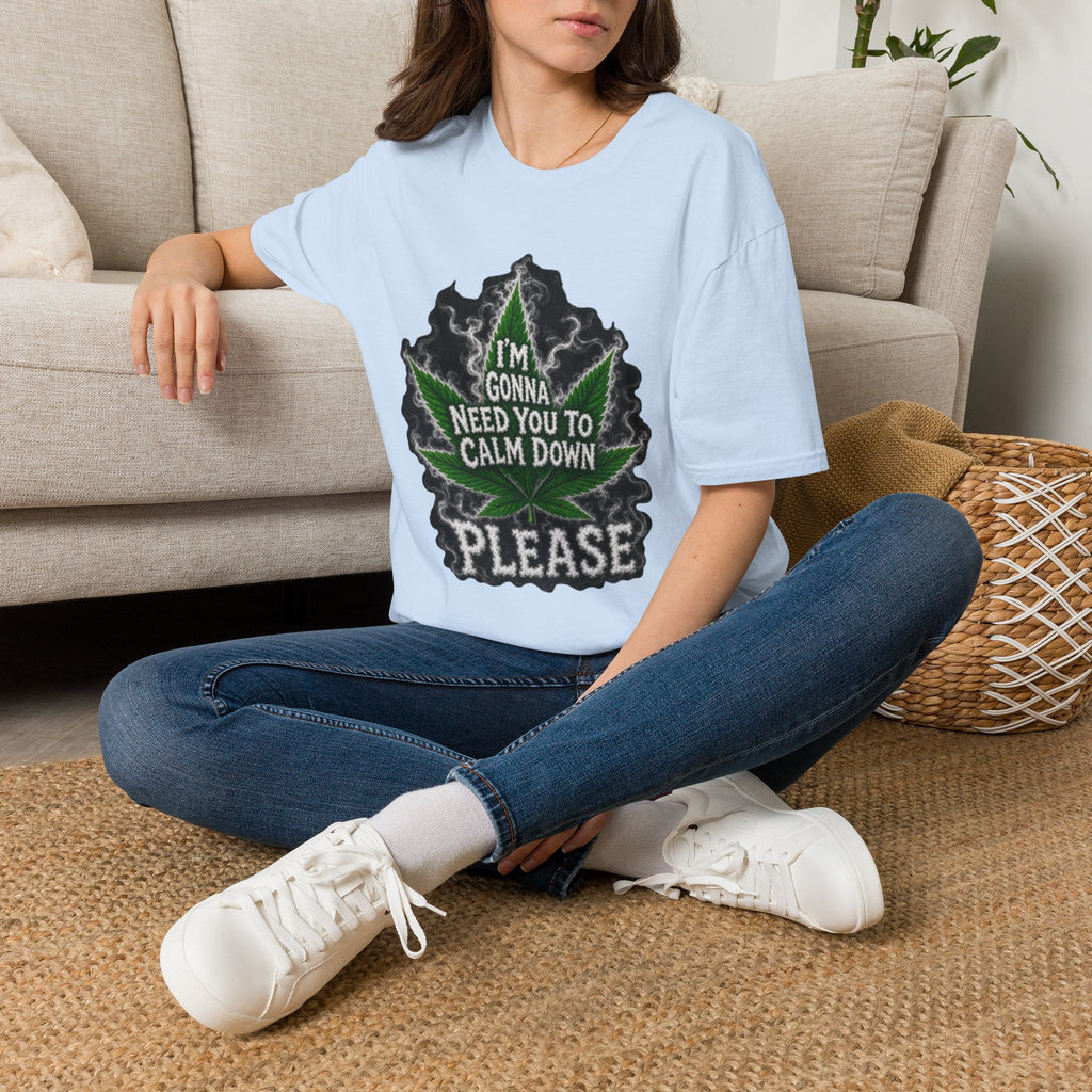 T-Shirt — "I'm Gonna Need You to Calm Down Please" Cannabis Leaf Graphic Tee