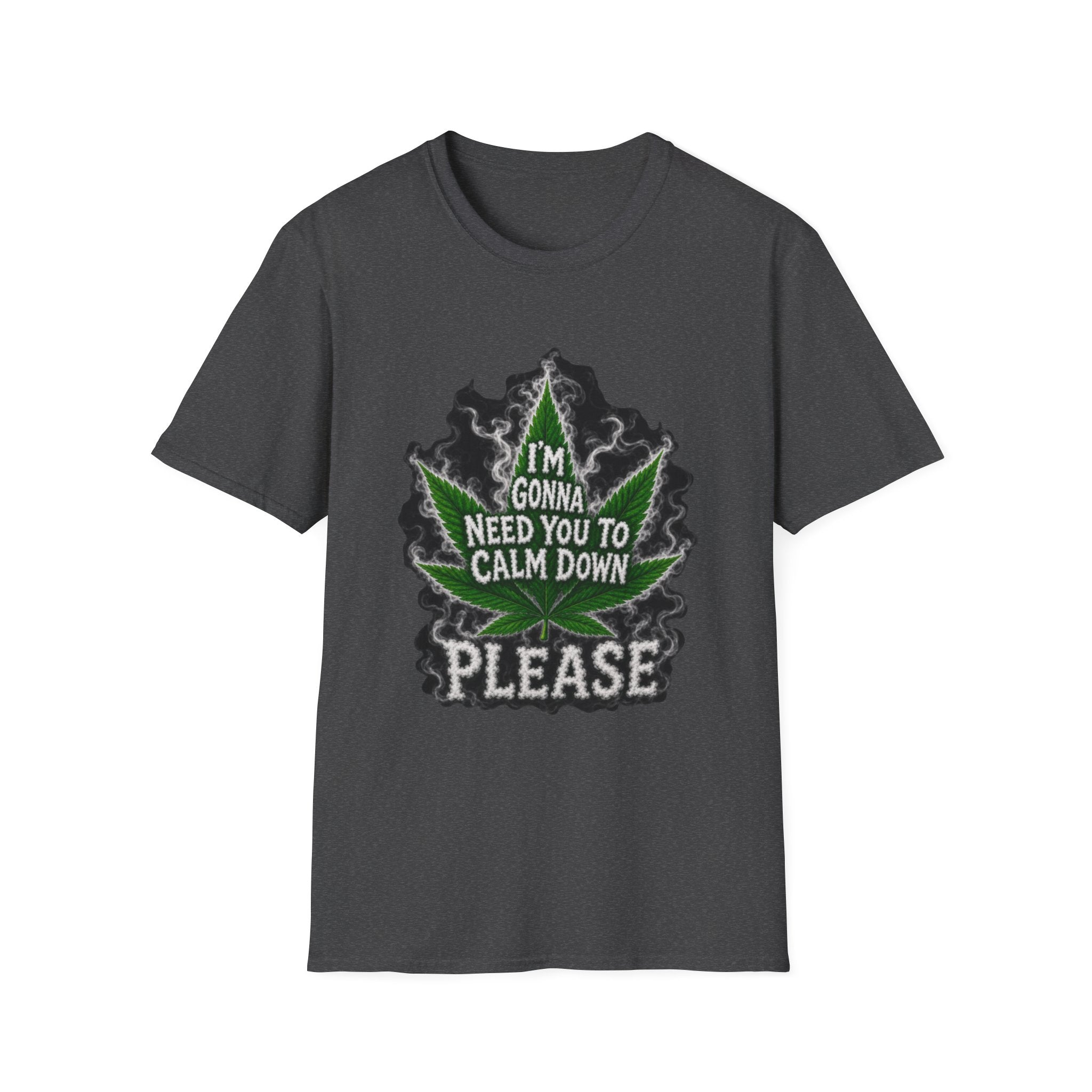 T-Shirt — "I'm Gonna Need You to Calm Down Please" Cannabis Leaf Graphic Tee