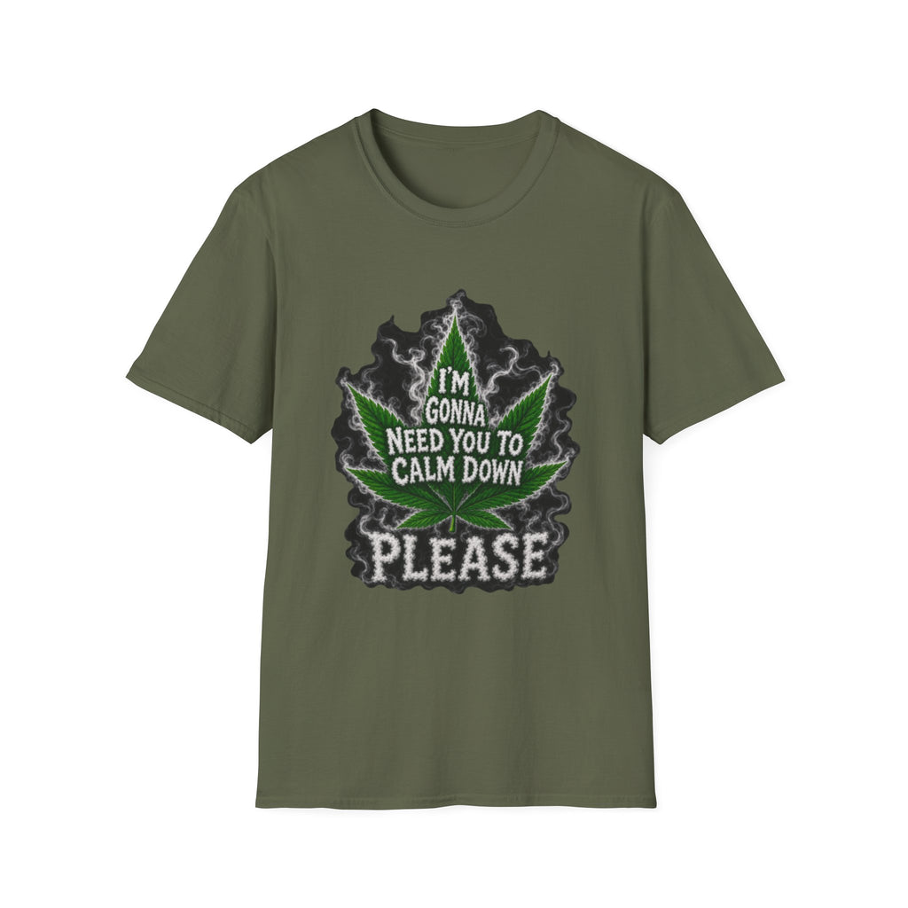 T-Shirt — "I'm Gonna Need You to Calm Down Please" Cannabis Leaf Graphic Tee