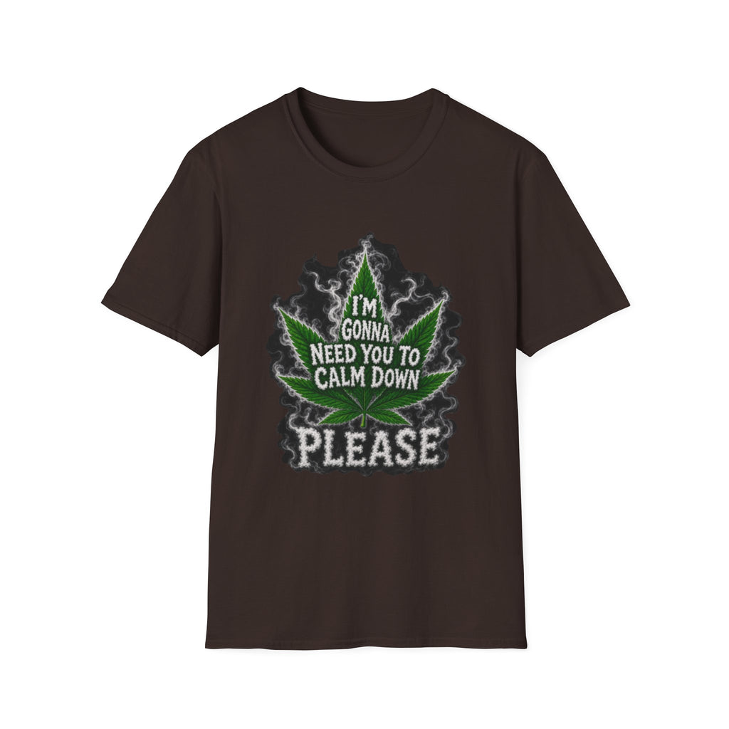 T-Shirt — "I'm Gonna Need You to Calm Down Please" Cannabis Leaf Graphic Tee